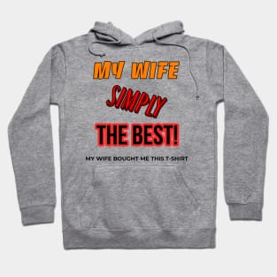 MY WIFE SIMPLY THE BEST FUNNY T SHIRT Hoodie